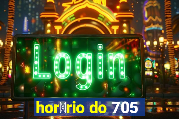 hor谩rio do 705