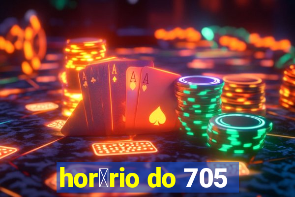 hor谩rio do 705