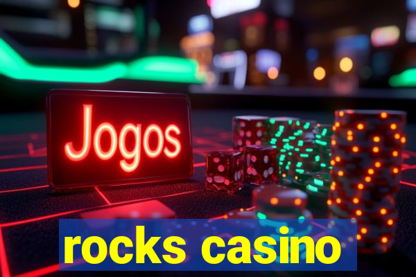 rocks casino