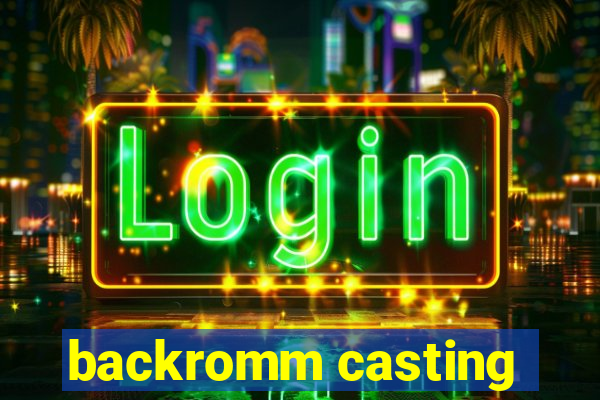 backromm casting