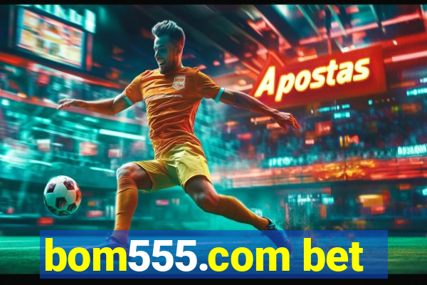 bom555.com bet