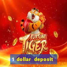 1 dollar deposit bonus casino