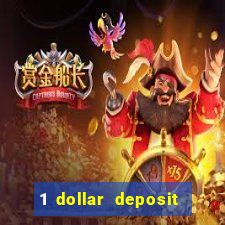 1 dollar deposit bonus casino