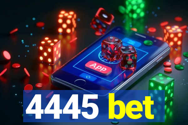 4445 bet