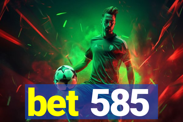 bet 585