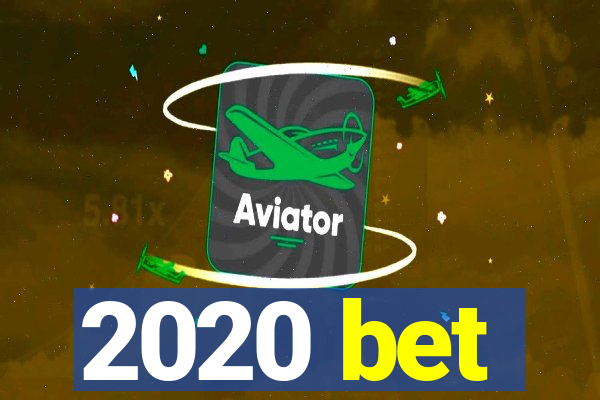 2020 bet