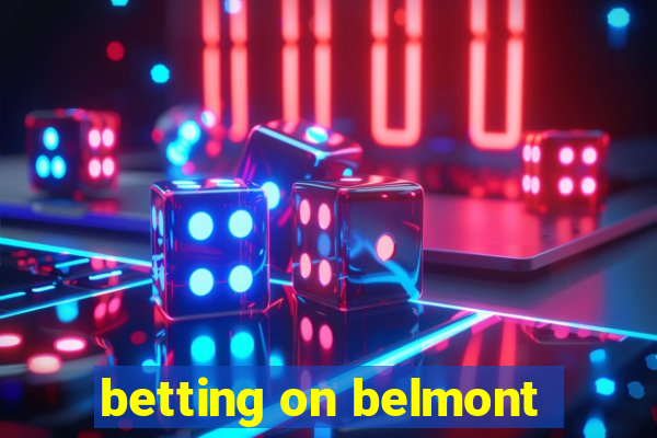 betting on belmont