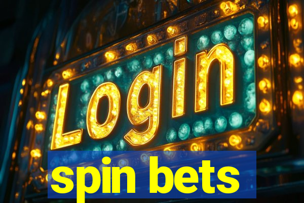 spin bets