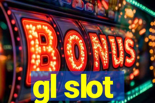 gl slot