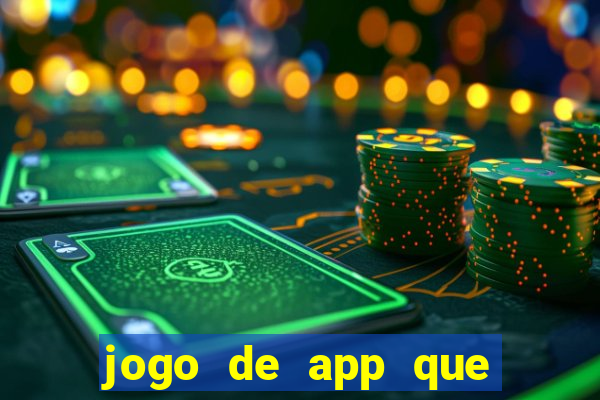 jogo de app que ganha dinheiro