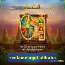 reclame aqui alibaba