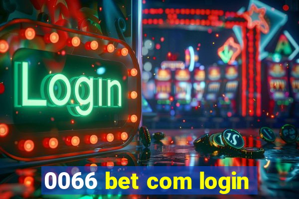 0066 bet com login