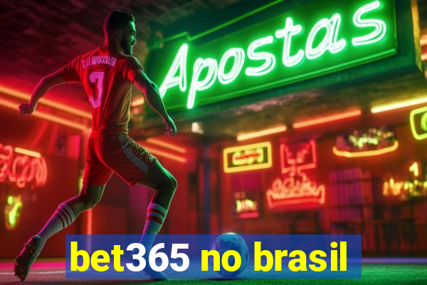 bet365 no brasil