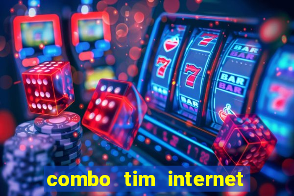 combo tim internet e celular