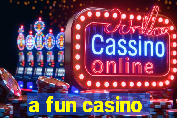 a fun casino