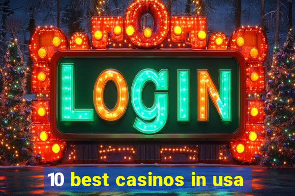 10 best casinos in usa