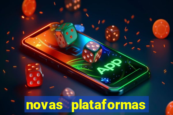 novas plataformas de apostas cassino