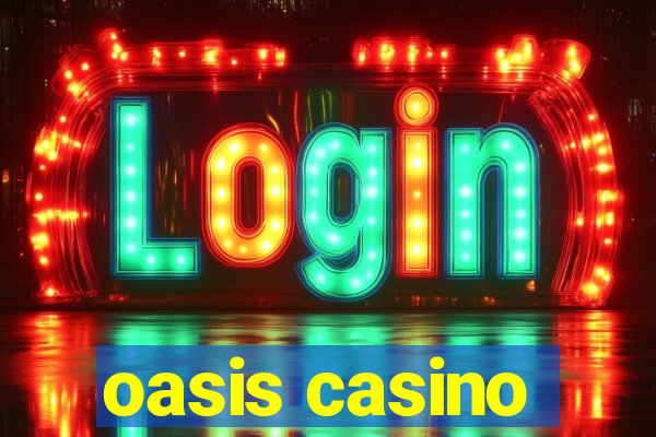 oasis casino