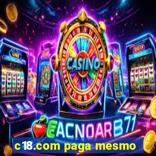 c18.com paga mesmo