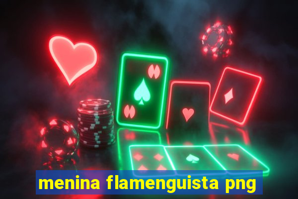 menina flamenguista png