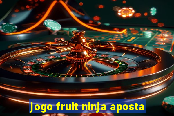 jogo fruit ninja aposta