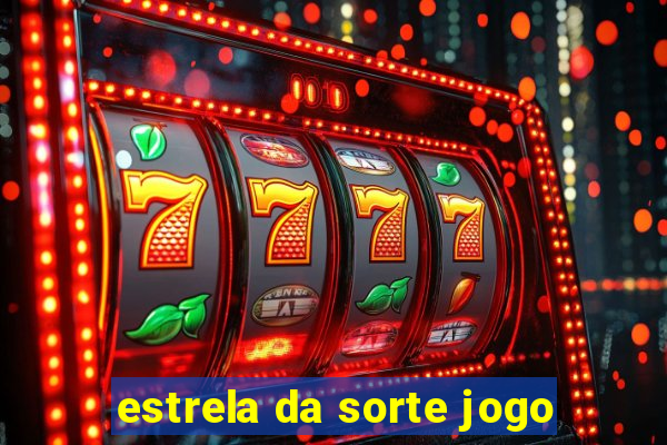 estrela da sorte jogo