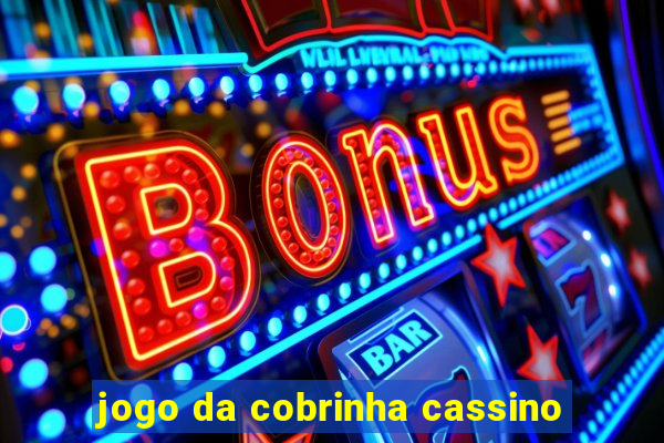 jogo da cobrinha cassino