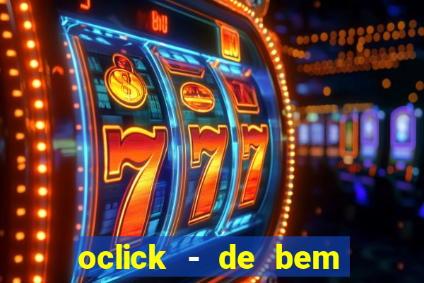 oclick - de bem com a vida resultado do jogo do bicho