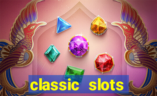 classic slots casino 7a8v