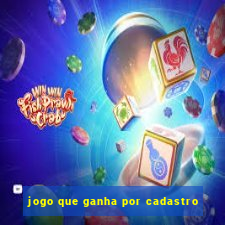 jogo que ganha por cadastro