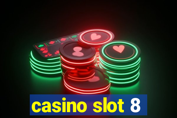 casino slot 8