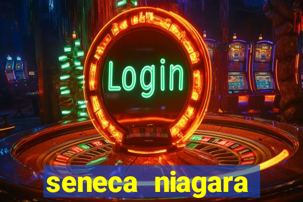 seneca niagara resort casino