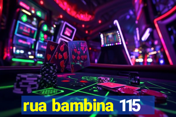 rua bambina 115