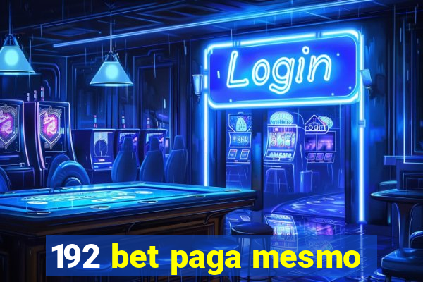 192 bet paga mesmo