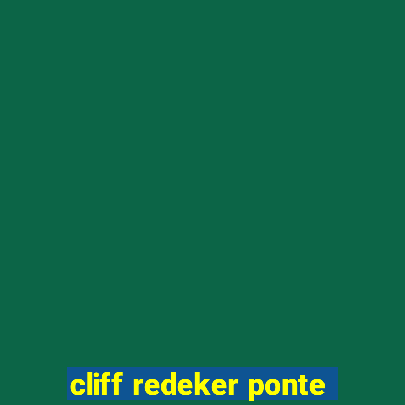 cliff redeker ponte