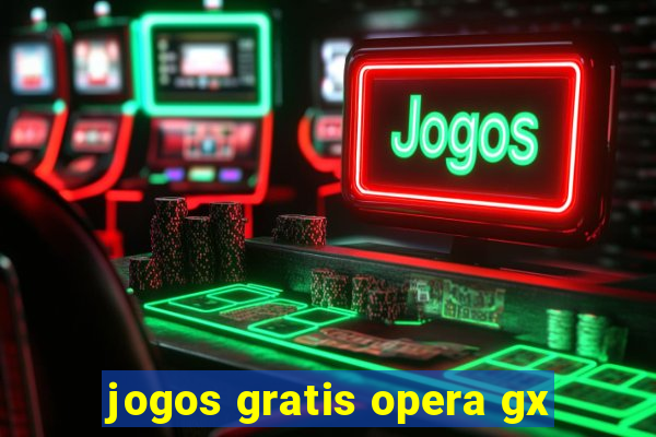 jogos gratis opera gx