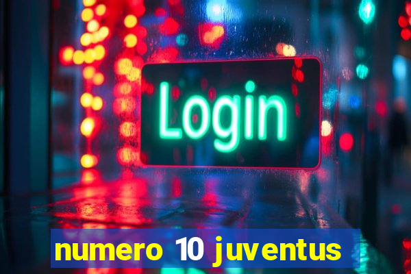 numero 10 juventus