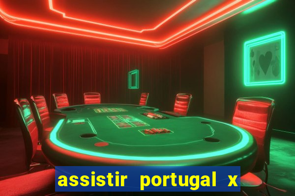 assistir portugal x franca ao vivo