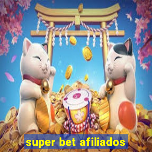 super bet afiliados