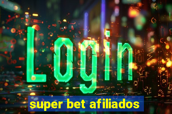 super bet afiliados