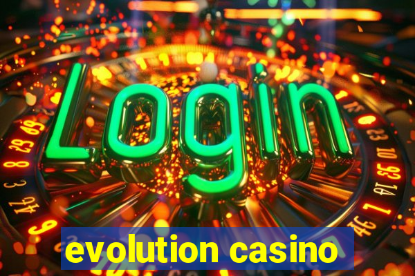 evolution casino