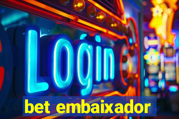 bet embaixador