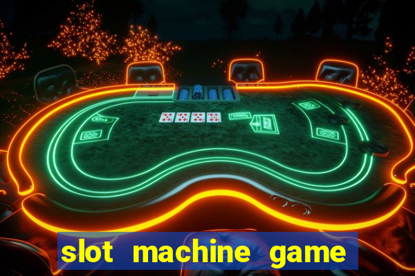 slot machine game for free