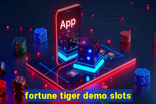 fortune tiger demo slots