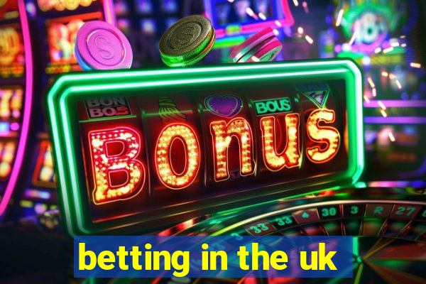 betting in the uk