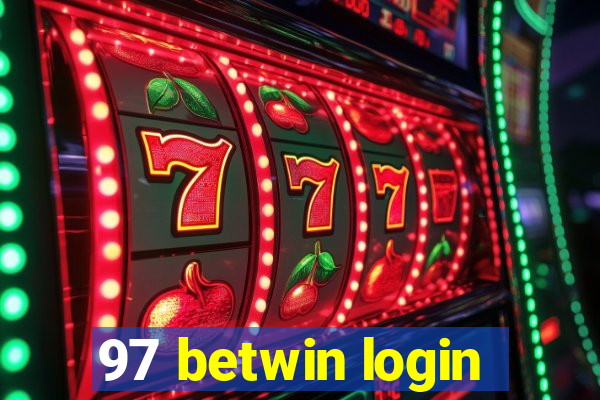 97 betwin login