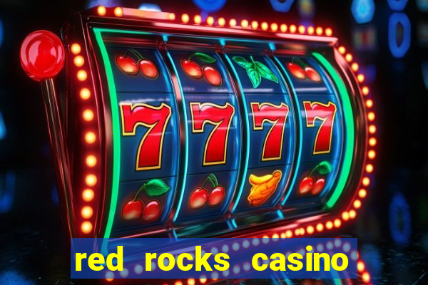 red rocks casino and resort