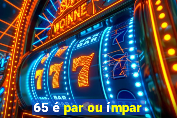 65 é par ou ímpar