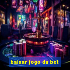 baixar jogo da bet