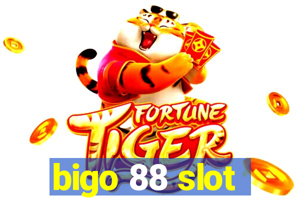 bigo 88 slot